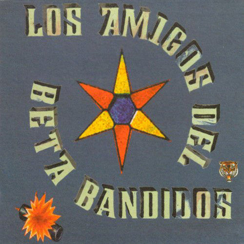 BETA BAND-LOS AMIGOS DEL BETA BANDIDOS LP *NEW*