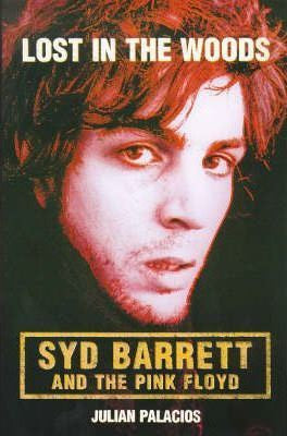 LOST IN THE WOODS: SYD BARRETT AND THE PINK FLOYD-JULIAN PALACIOS BOOK VG