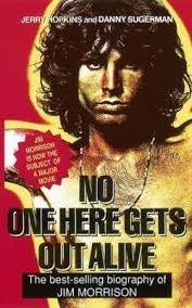 MORRISON JIM-NO ONE HERE GETS OUT ALIVE JERRY HOPKINS BOOK VG