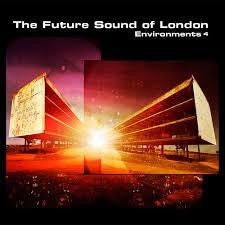 FUTURE SOUND OF LONDON-ENVIRONMENTS 4 LP *NEW*