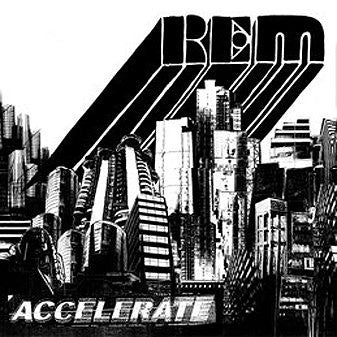 REM-ACCELERATE CD *NEW*