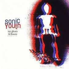 SONIC YOUTH-NYC GHOSTS & FLOWERS LP *NEW*
