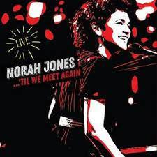 JONES NORAH-...'TIL WE MEET AGAIN (LIVE) 2LP *NEW*