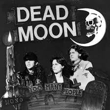 DEAD MOON-TOO MANY PEOPLE 7" *NEW*