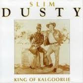 DUSTY SLIM-KING OF KALGOORLIE CD *NEW*