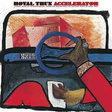 ROYAL TRUX-ACCELERATOR LP *NEW*
