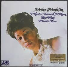 FRANKLIN ARETHA-I NEVER LOVED A MAN THE WAY I LOVE YOU LP *NEW*