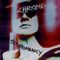 CHROME-TECHROMANCY LP *NEW*
