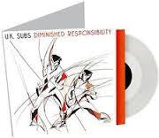 U.K. SUBS-DIMINISHED RESPONSIBILITY LP *NEW*