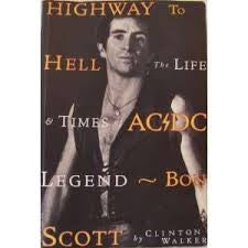 HIGHWAY TO HELL THE LIFE & TIMES OF AC/DC LEGEND BON SCOTT-CLINTON WALKER BOOK VG