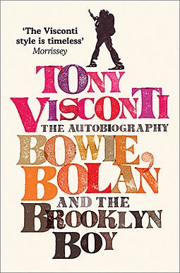 VISCONTI TONY-THE AUTOBIOGRAPHY: BOWIE, BOLAN & THE BROOKLYN BOY BOOK *NEW*