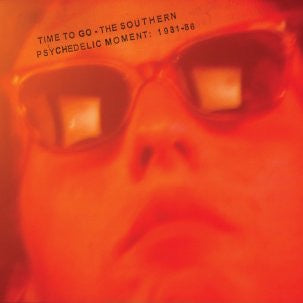 TIME TO GO THE SOUTHERN PSYCHEDELIC MOMENT 1981-86 CD G