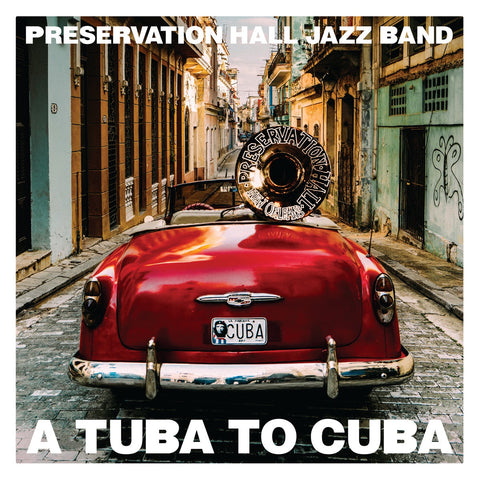PRESERVATION HALL JAZZ BAND-A TUBA TO CUBA CD *NEW*