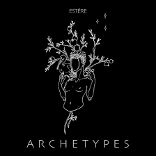 ESTERE-ARCHETYPES LP *NEW*