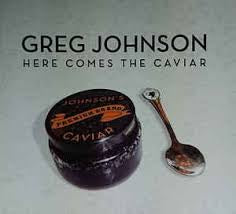 JOHNSON GREG-HERE COMES THE CAVIAR CD VG