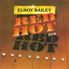 BAILEY ELROY-RED HOT DUB CD *NEW*
