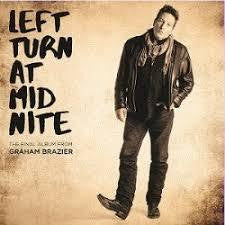 BRAZIER GRAHAM-LEFT TURN AT MIDNITE CD *NEW*