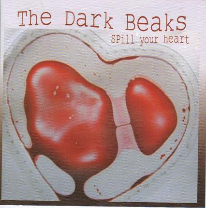 DARK BEAKS THE-SPILL YOUR HEART CD VG
