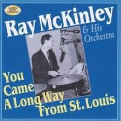 MCKINLEY RAY & HIS ORCHESTRA-YOU CAME A LONG WAY FROM ST LOUIS CD *NEW*