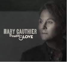 GAUTHIER MARY-TROUBLE & LOVE CD *NEW*