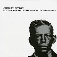 PATTON CHARLEY-HIGH WATER EVERYWHERE LP *NEW*