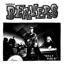BEAVERS THE-SILLY GIRLS 7 INCH *NEW*