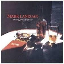 LANEGAN MARK-WHISKEY FOR THE HOLY GHOST CD *NEW*