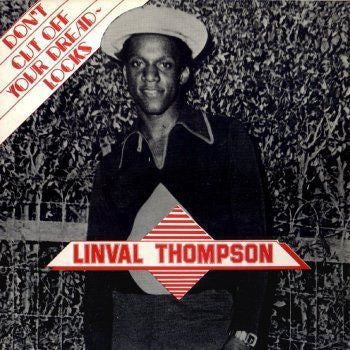 THOMPSON LINVAL-DON'T CUT OFF YOUR DREAD-LOCKS CD *NEW*