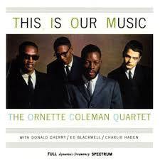COLEMAN ORNETTE QUARTET-THIS IS OUR MUSIC LP NM COVER EX