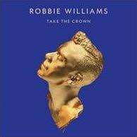 WILLIAMS ROBBIE-TAKE THE CROWN CD *NEW*