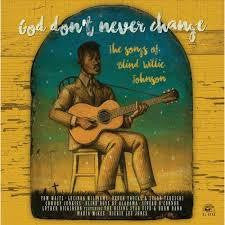 GOD DON'T NEVER CHANGE-SONGS OF BLIND WILLIE LP *NEW*
