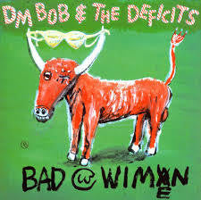 DM BOB & THE DEFICITS-BAD WITH WIMEN CD *NEW*