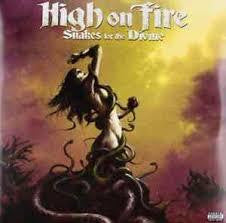 HIGH ON FIRE-SNAKES FOR THE DIVINE 2LP *NEW*