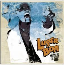 LUGER BOA-MUTATE OR DIE CD G