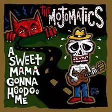 MOJOMATICS-A SWEET MAMA GONNA HOODOO ME CD*NEW*