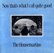 HOUSEMARTINS THE-NOW THAT'S WHAT I CALL QUITE GOOD 2LP EX COVER VG