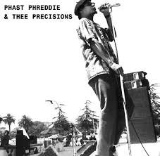PHAST PHREDDIE & THEE PRECISIONS-HUNGRY FREAKS DADDY 7" *NEW*