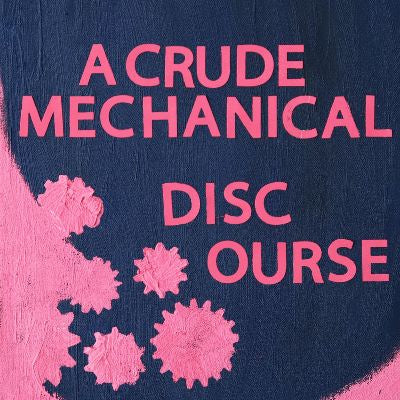 A CRUDE MECHANICAL-DISCOURSE LP *NEW*