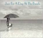 JAZZ FOR A DAY AT THE BEACH 2CDS *NEW*