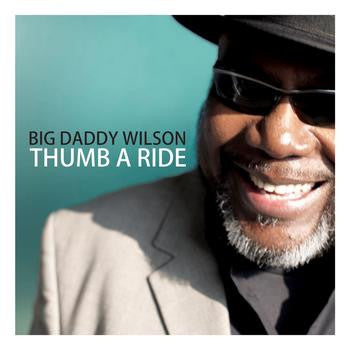 WILSON BIG DADDY-THUMB A RIDE CD *NEW*