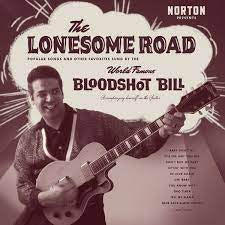 BLOODSHOT BILL-THE LONESOME ROAD CD *NEW*