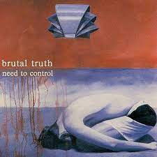 BRUTAL TRUTH-NEED TO CONTROL CD NM