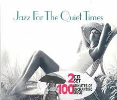 JAZZ FOR THE QUIET TIMES 2CDS *NEW*