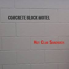 HOT CLUB SANDWICH-CONCRETE BLOCK MOTEL *NEW*