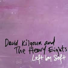 KILGOUR DAVID AND THE HEAVY EIGHTS-LEFT BY SOFT CD *NEW*