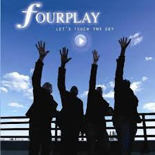 FOURPLAY-LETS TOUCH THE SKY *NEW*