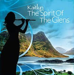 KAITLYN-THE SPIRIT OF THE GLENS CD *NEW*