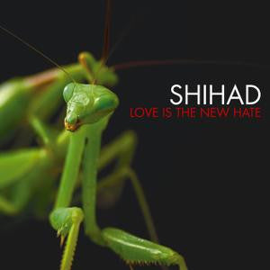 SHIHAD-LOVE IS THE NEW HATE CD *NEW*