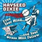 HAYSEED DIXIE-FREE YOUR MIND & YOUR GRASS WILL FOLLOW CLEAR VINYL LP *NEW* WAS $44.99 now...