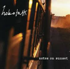 HOBOTALK-NOTES ON SUNSET *NEW*